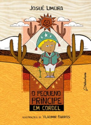 O pequeno príncipe em cordel (Adaptação da obra de Antoine de Saint-Exupéry)