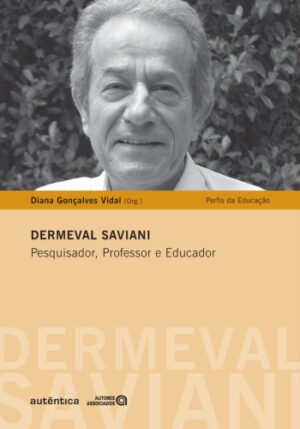 Dermeval Saviani - Pesquisa, Professor e Educador