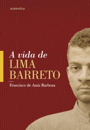 A vida de Lima Barreto