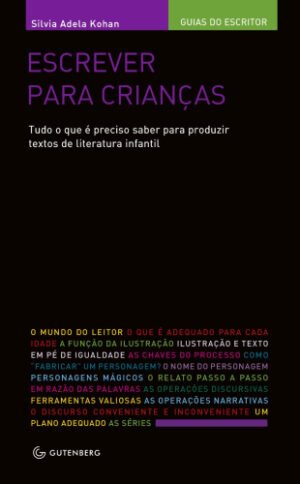 Escrever para crianças   Tudo o que é preciso saber para produzir textos de literatura infantil