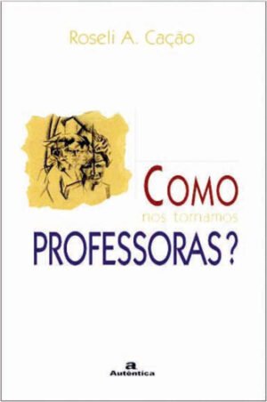 Como nos tornamos professoras?