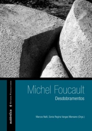 Michel Foucault Desdobramentos