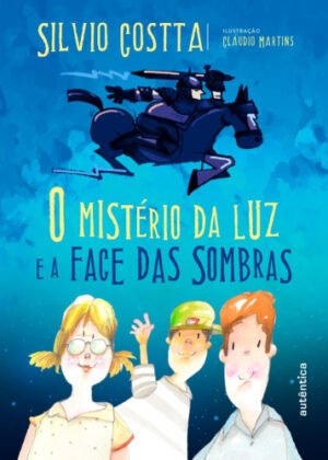 O mistério da luz e a face das sombras