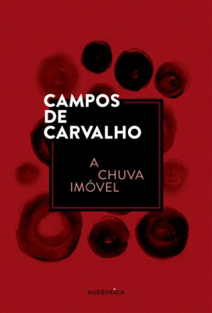 A chuva imóvel (Capa Dura)