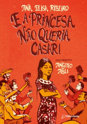 E a princesa não queria casar!