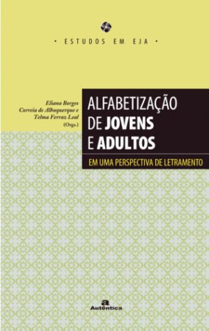 Alfabetização de jovens e adultos - Em uma perspectiva de letramento