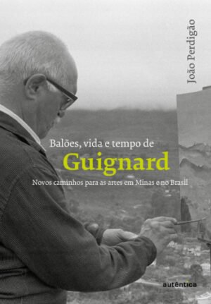Balões, vida e tempo de Guignard