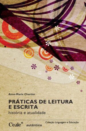 Práticas de Leitura e Escrita - história e atualidade