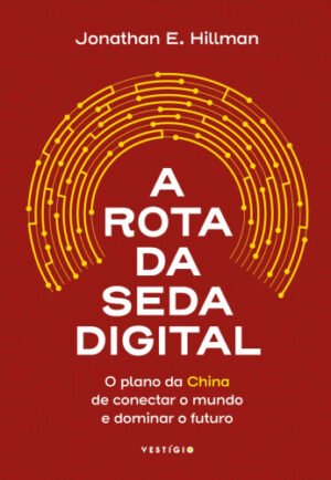 A Rota da Seda Digital