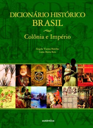 Dicionário histórico Brasil - Colônia e Império