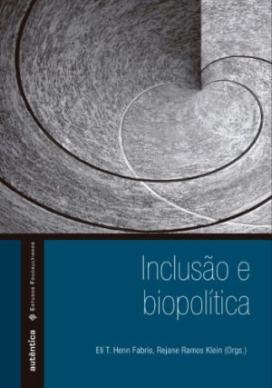 Inclusão & biopolítica