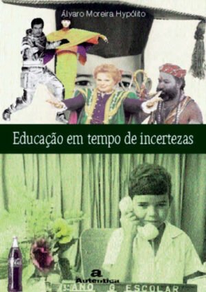 Educação em tempos de incertezas