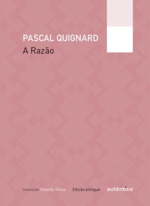 A Razão Edição bilíngue