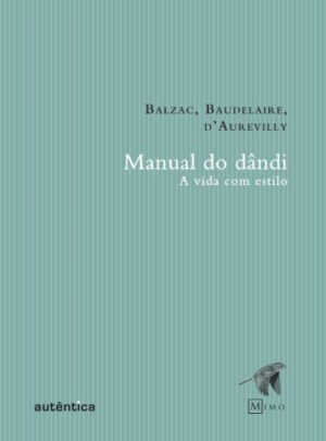 Manual do dândi - A vida com estilo
