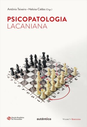 Psicopatologia lacaniana - Vol. 1