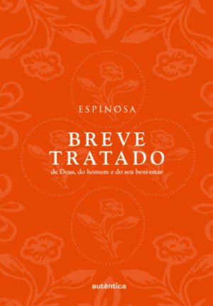 Breve tratado de Deus, do homem e do seu bem-estar