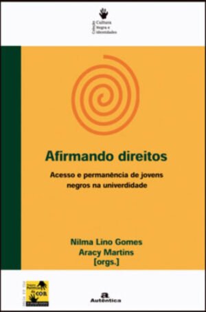Afirmando direitos - Acesso e permanência de jovens negros na universidade