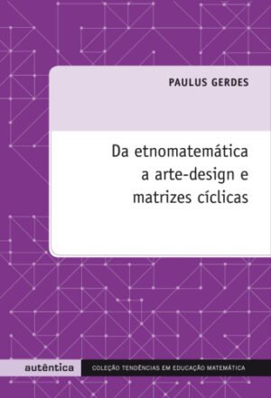 Da etnomatemática  a arte-design e matrizes cíclicas